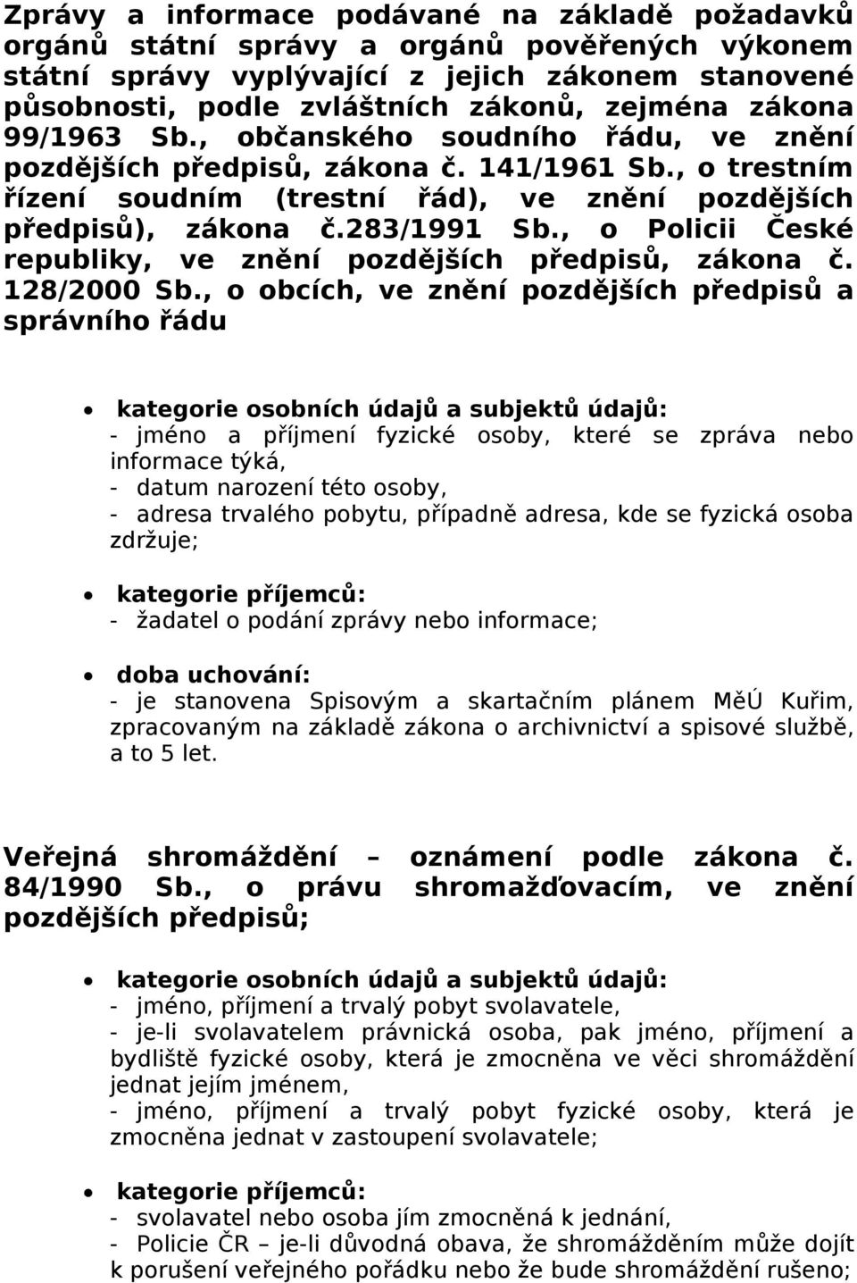 , o Policii České republiky, ve znění pozdějších předpisů, zákona č. 128/2000 Sb.
