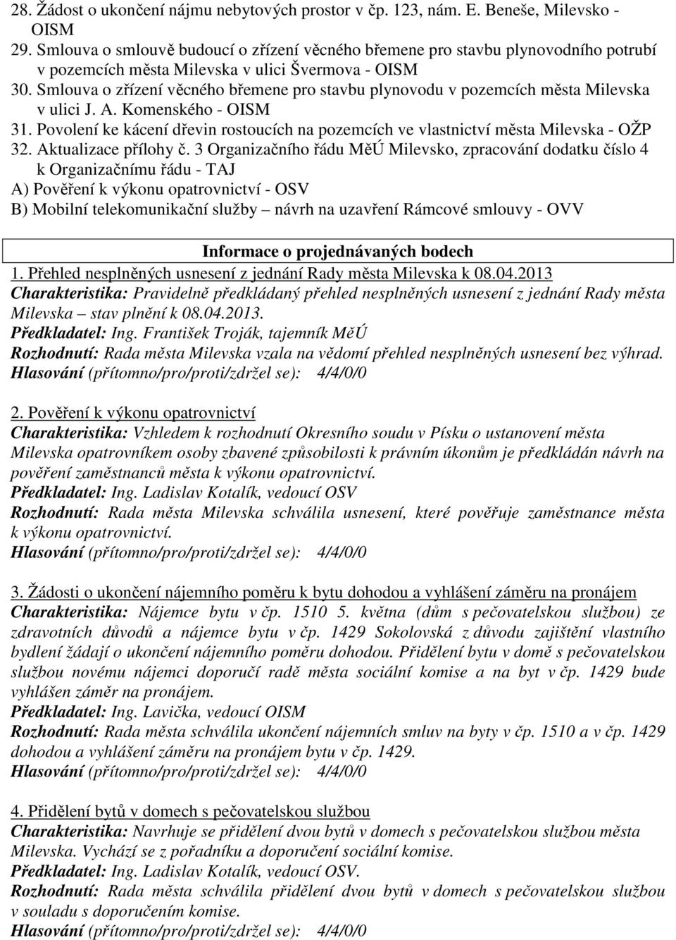 Smlouva o zřízení věcného břemene pro stavbu plynovodu v pozemcích města Milevska v ulici J. A. Komenského - OISM 31.