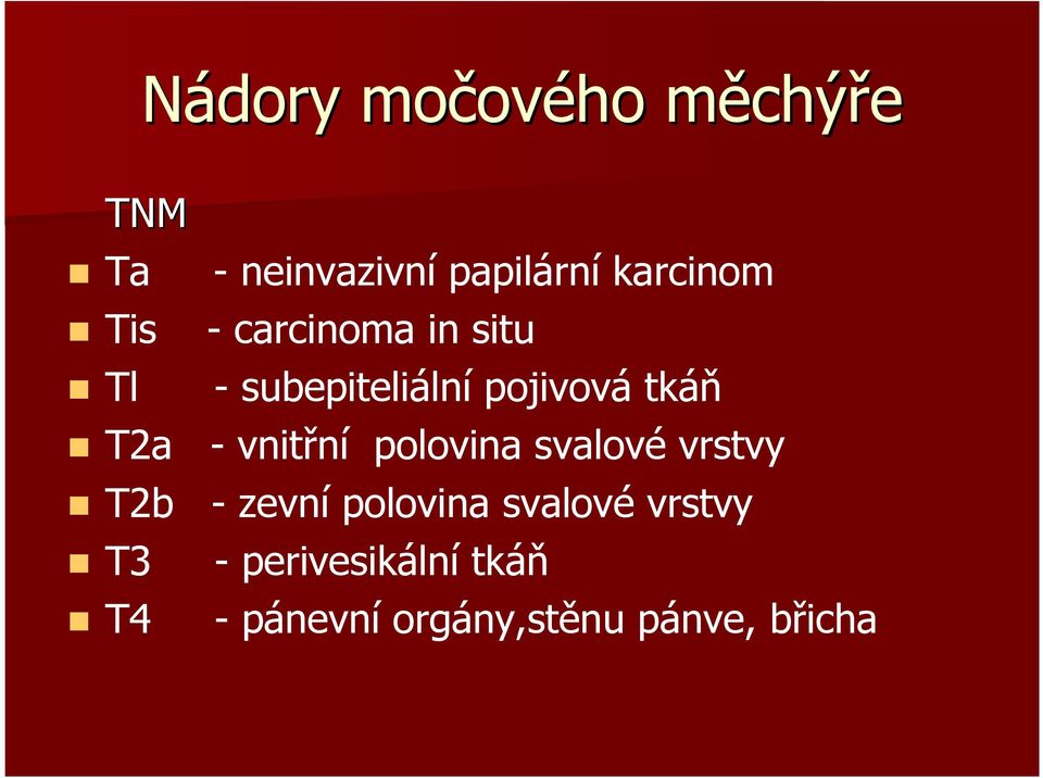 T2a - vnitřní polovina svalové vrstvy T2b - zevní polovina svalové