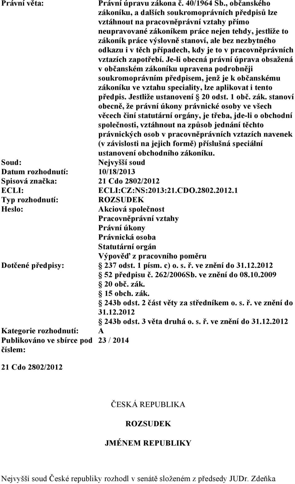 nezbytného odkazu i v těch případech, kdy je to v pracovněprávních vztazích zapotřebí.