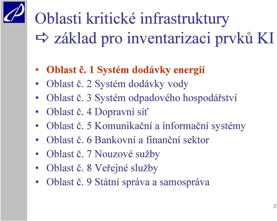 3 Systém odpadového hospodářství Oblast č. 4 Dopravní síť Oblast č.
