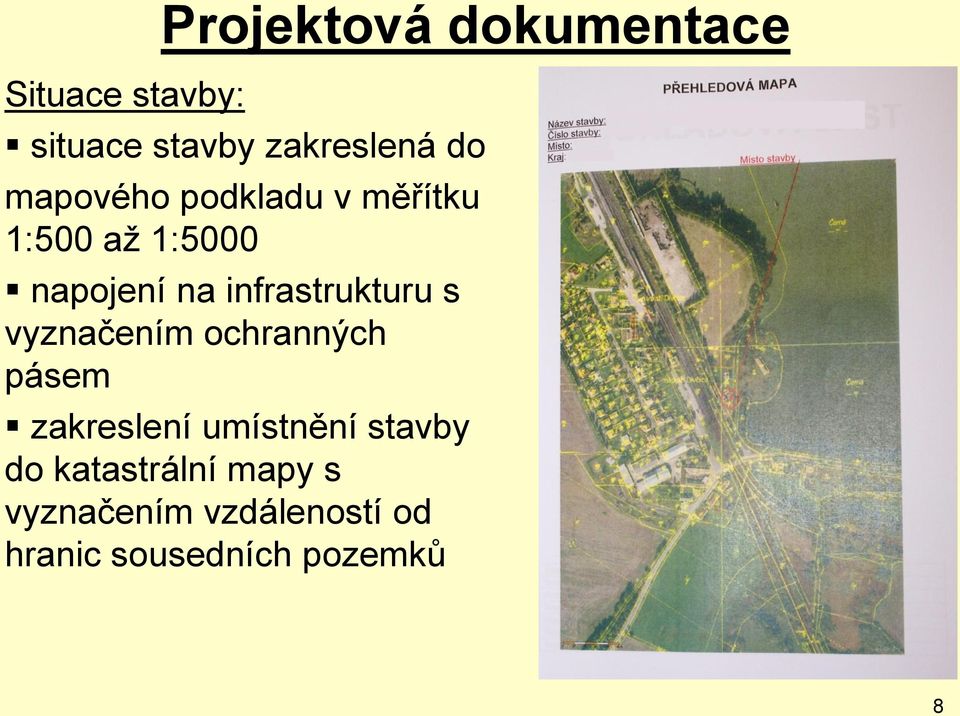 infrastrukturu s vyznačením ochranných pásem zakreslení umístnění