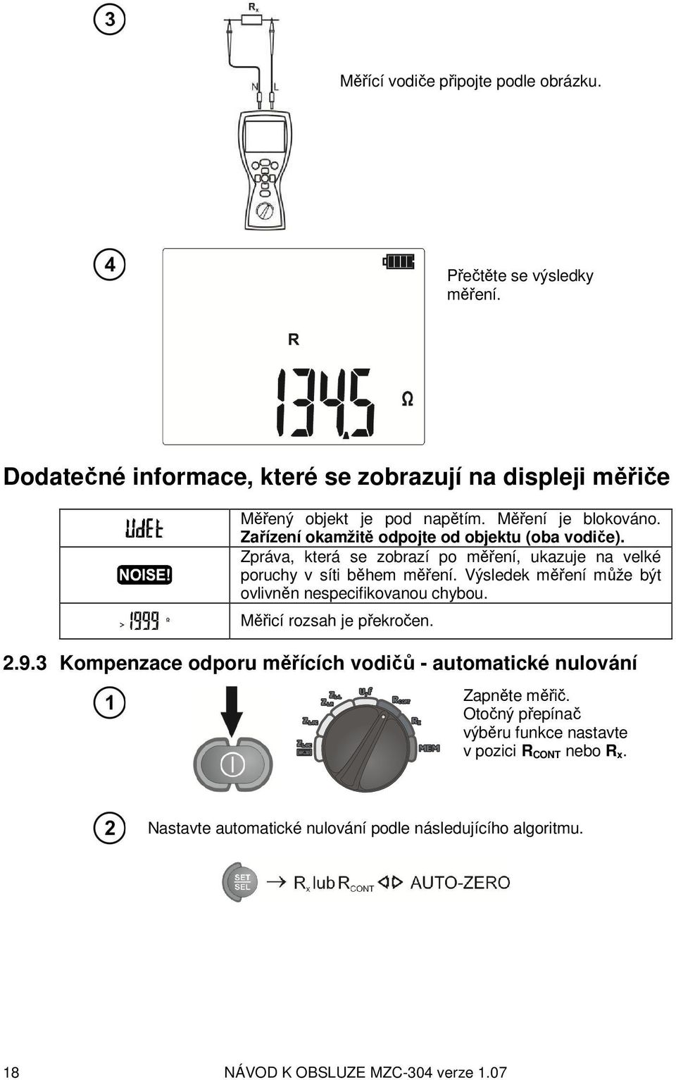 Výsledek měření může být ovlivněn nespecifikovanou chybou. Měřicí rozsah je překročen. 2.9.