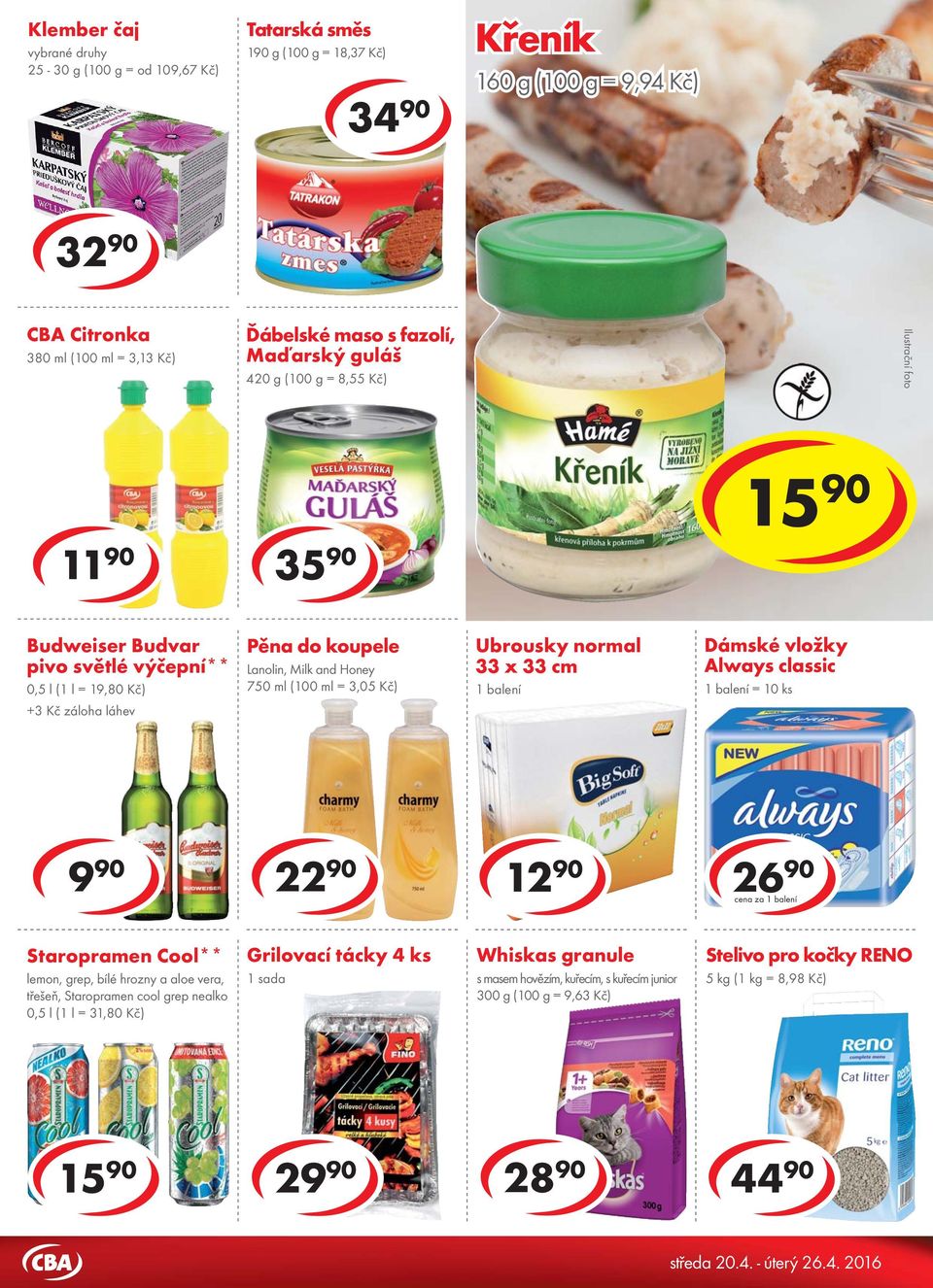 výčepní** 0,5 l (1 l = 19,80 Kč) +3 Kč záloha láhev Pěna do koupele Lanolin, Milk and Honey 750 ml (100 ml = 3,05 Kč) Ubrousky normal 33 x 33 cm 1 balení Dámské vložky Always classic 1 balení = 10 ks