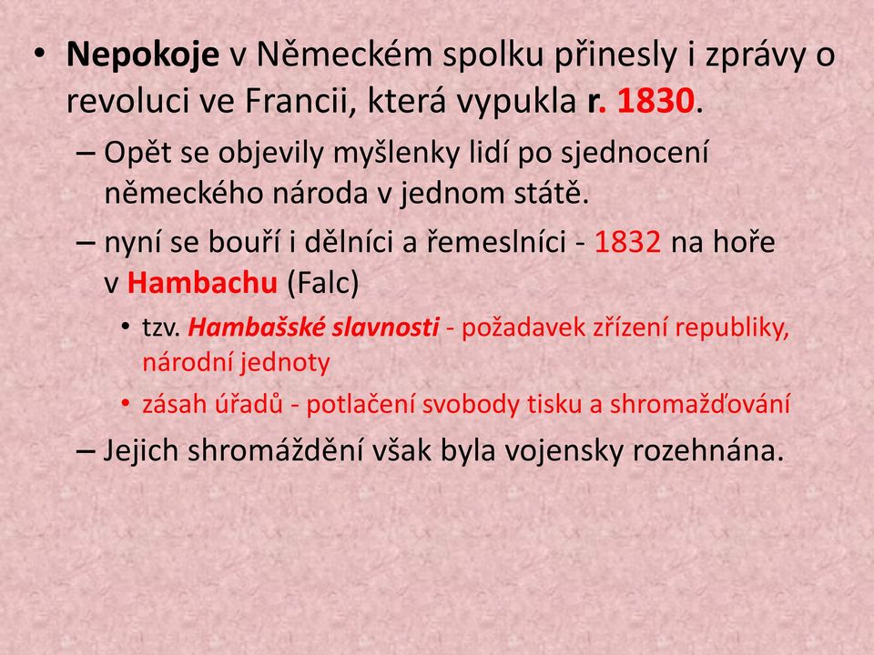 nyní se bouří i dělníci a řemeslníci - 1832 na hoře v Hambachu (Falc) tzv.