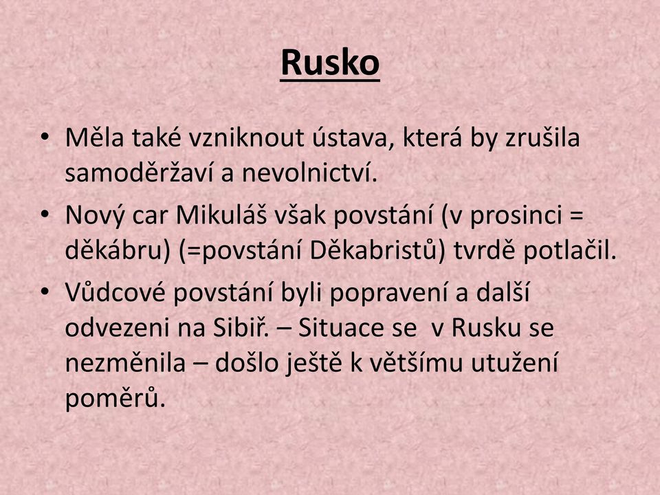 Nový car Mikuláš však povstání (v prosinci = děkábru) (=povstání