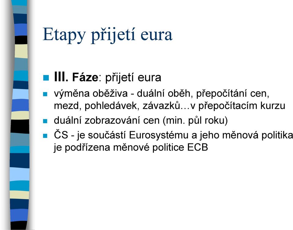 cen, mezd, pohledávek, závazků v přepočítacím kurzu duální