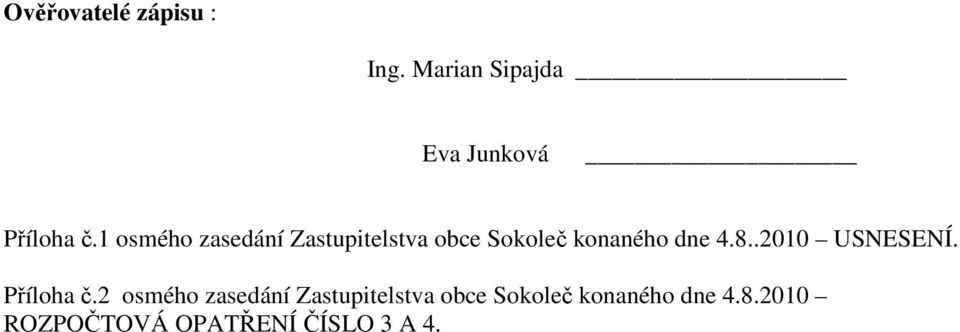 .2010 USNESENÍ. Příloha č.