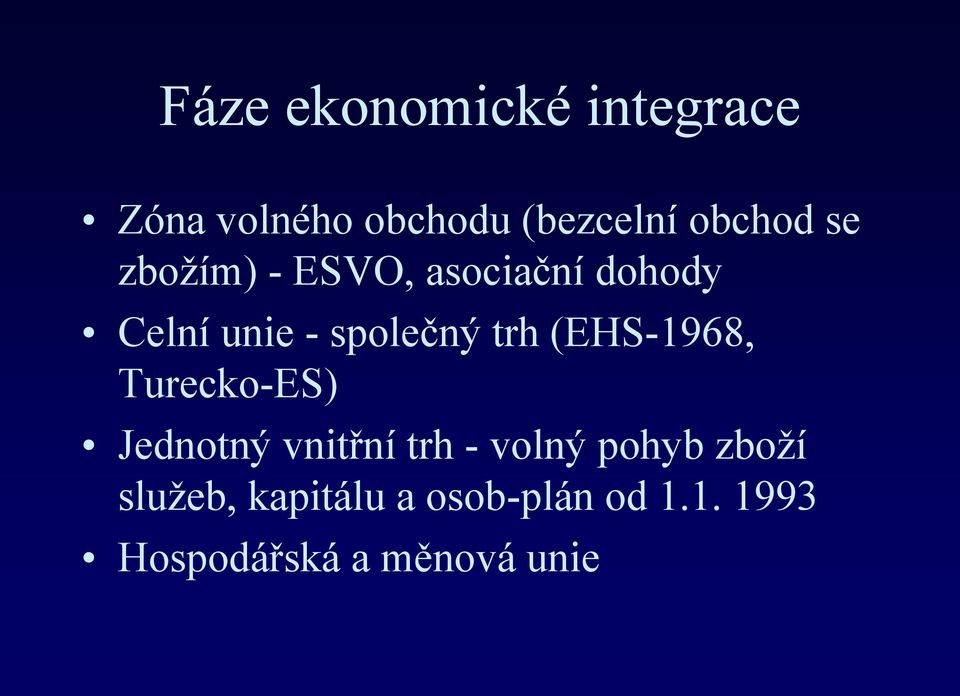 (EHS-1968, Turecko-ES) Jednotný vnitřní trh - volný pohyb zboží