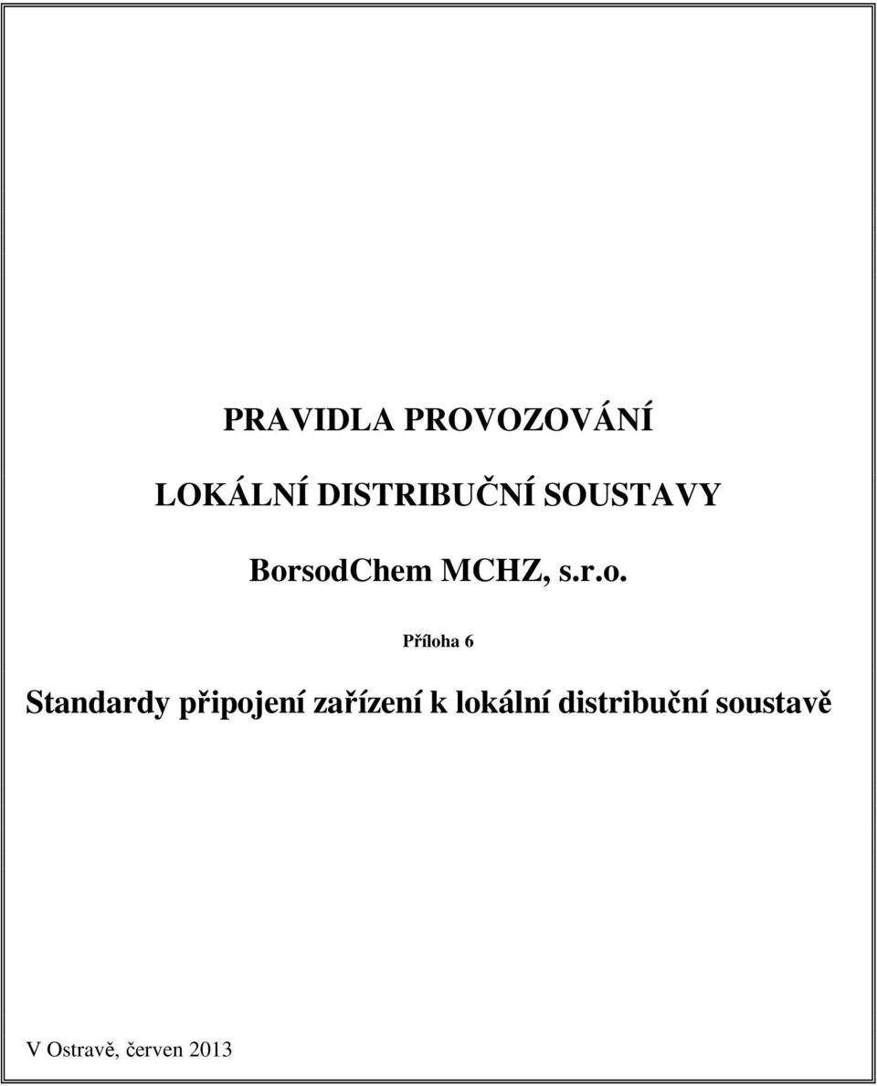 sodChem MCHZ, s.r.o. Příloha 6 Standardy