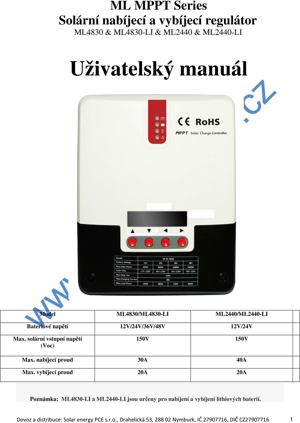 solární vstupní napětí (Voc) 150V 150V Max. nabíjecí proud 30A 40A Max.