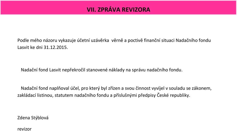Nadační fond Lasvit nepřekročil stanovené náklady na správu nadačního fondu.
