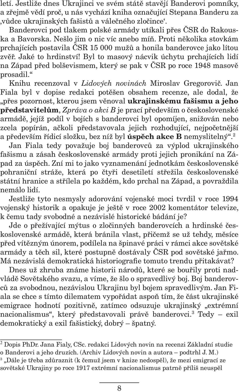 Proti několika stovkám prchajících postavila ČSR 15 000 mužů a honila banderovce jako lítou zvěř. Jaké to hrdinství!