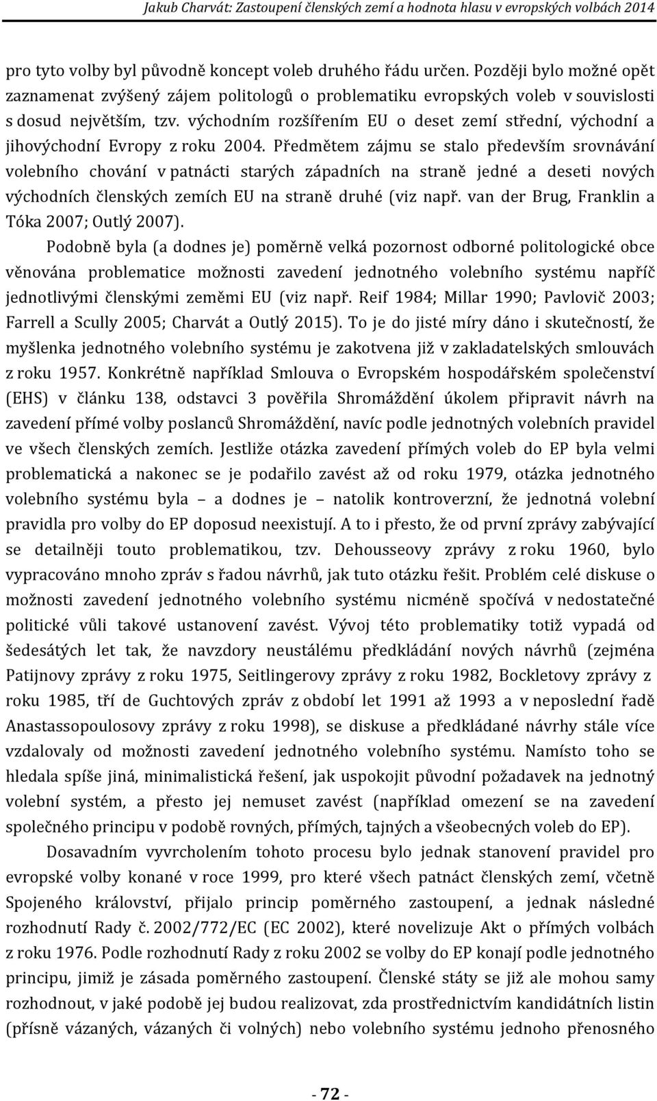 východním rozšířením EU o deset zemí střední, východní a jihovýchodní Evropy z roku 2004.