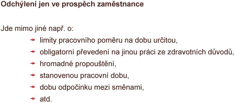 převedení na jinou práci ze zdravotních důvodů, hromadné