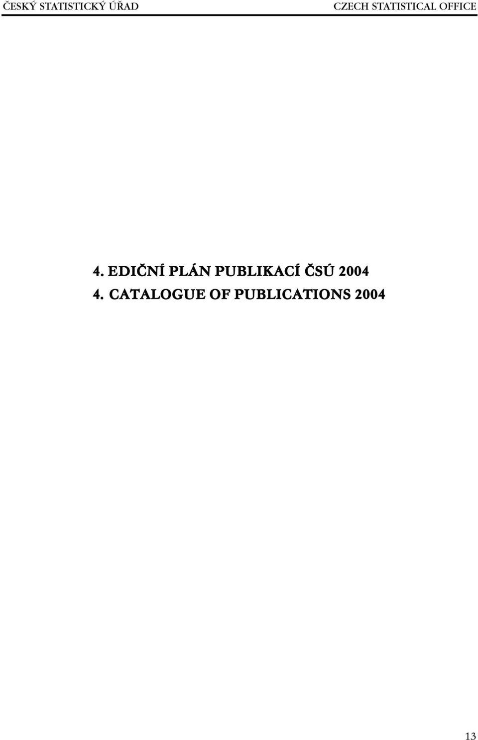 PUBLIKACÍ ČSÚ 2004 4.