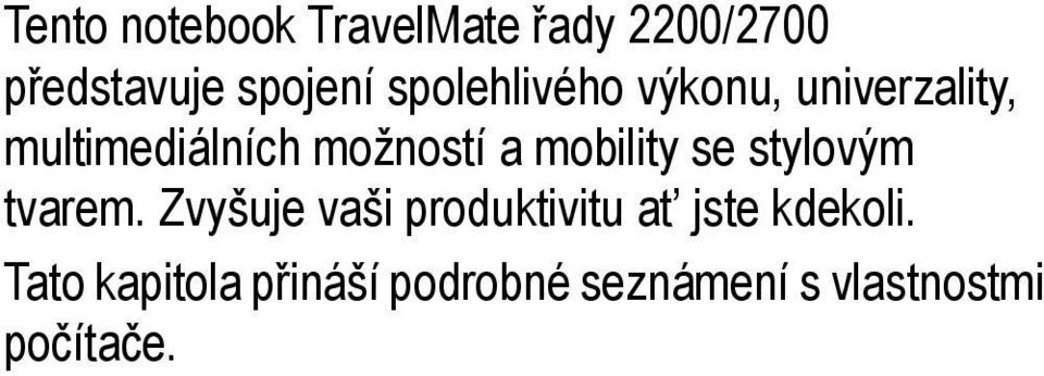 mobility se stylovým tvarem.