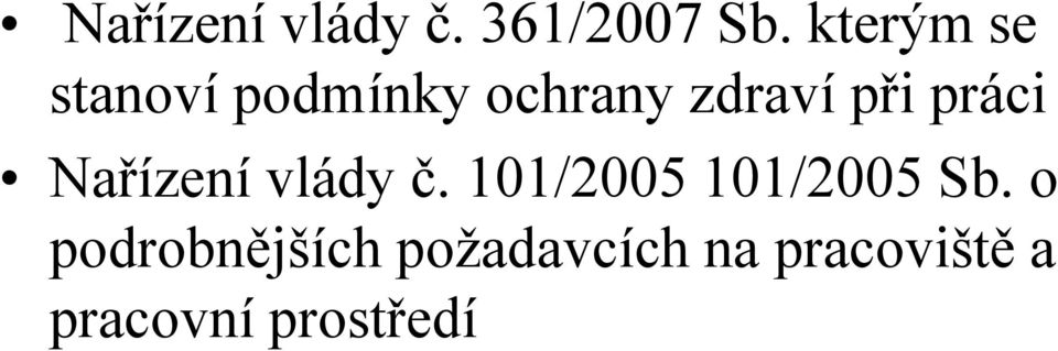 práci Nařízení vlády č. 101/2005 101/2005 Sb.