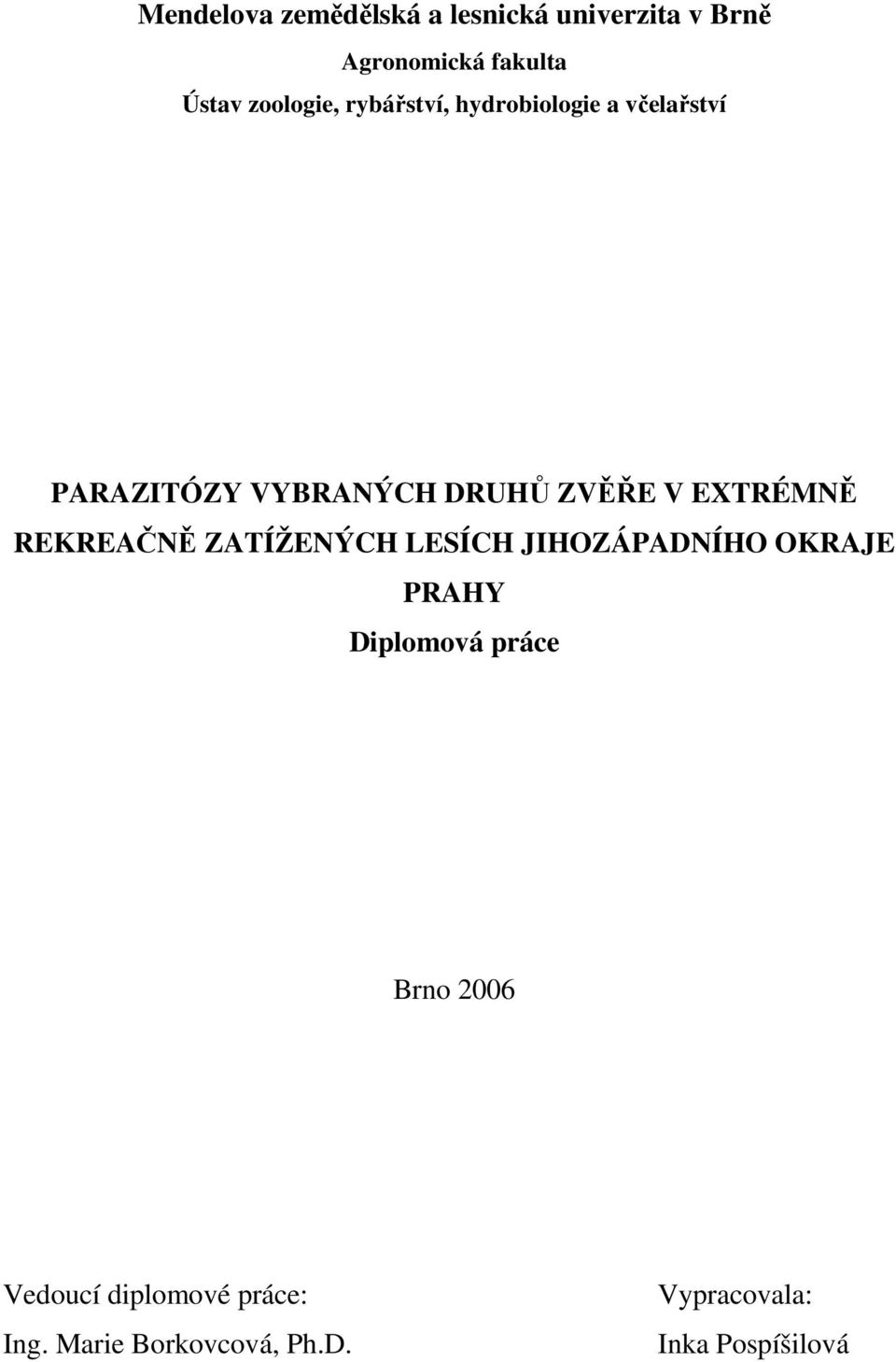 EXTRÉMNĚ REKREAČNĚ ZATÍŽENÝCH LESÍCH JIHOZÁPADNÍHO OKRAJE PRAHY Diplomová práce