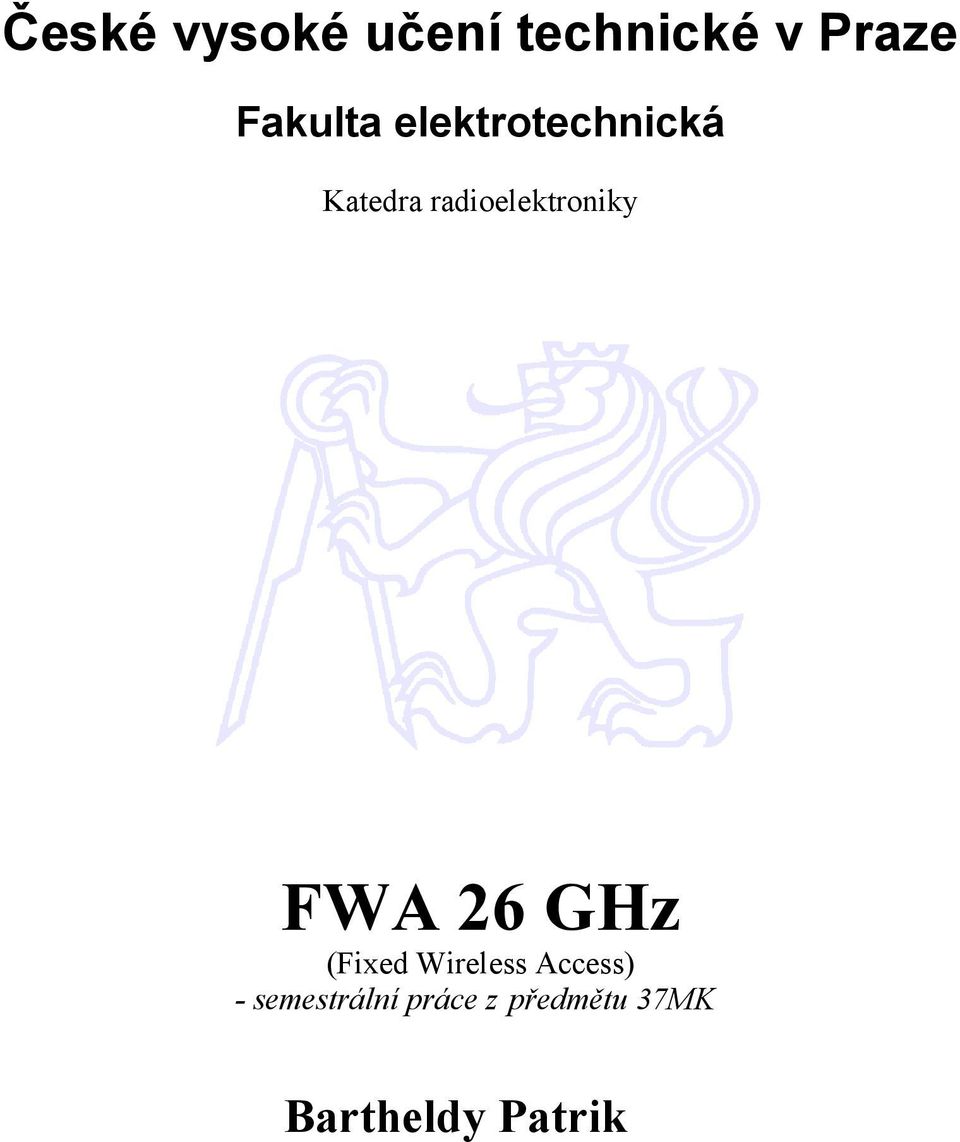 radioelektroniky FWA 26 GHz (Fixed Wireless