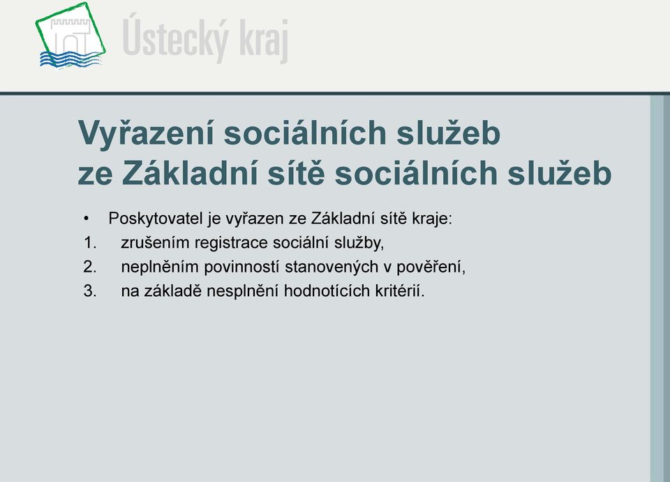 zrušením registrace sociální služby, 2.