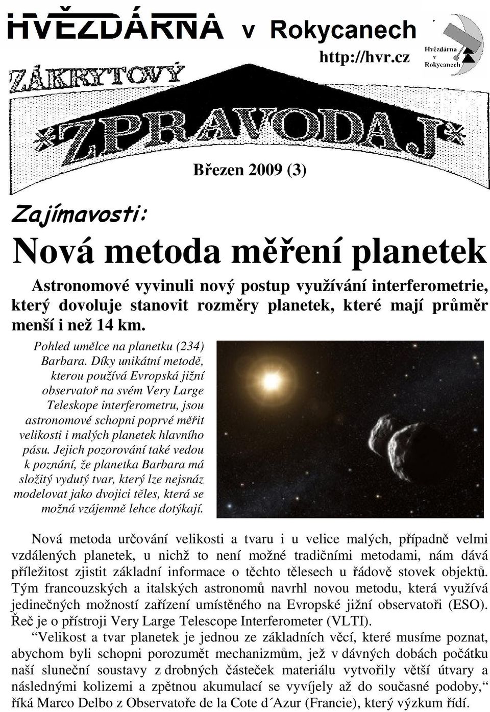 Pohled umělce na planetku (234) Barbara.