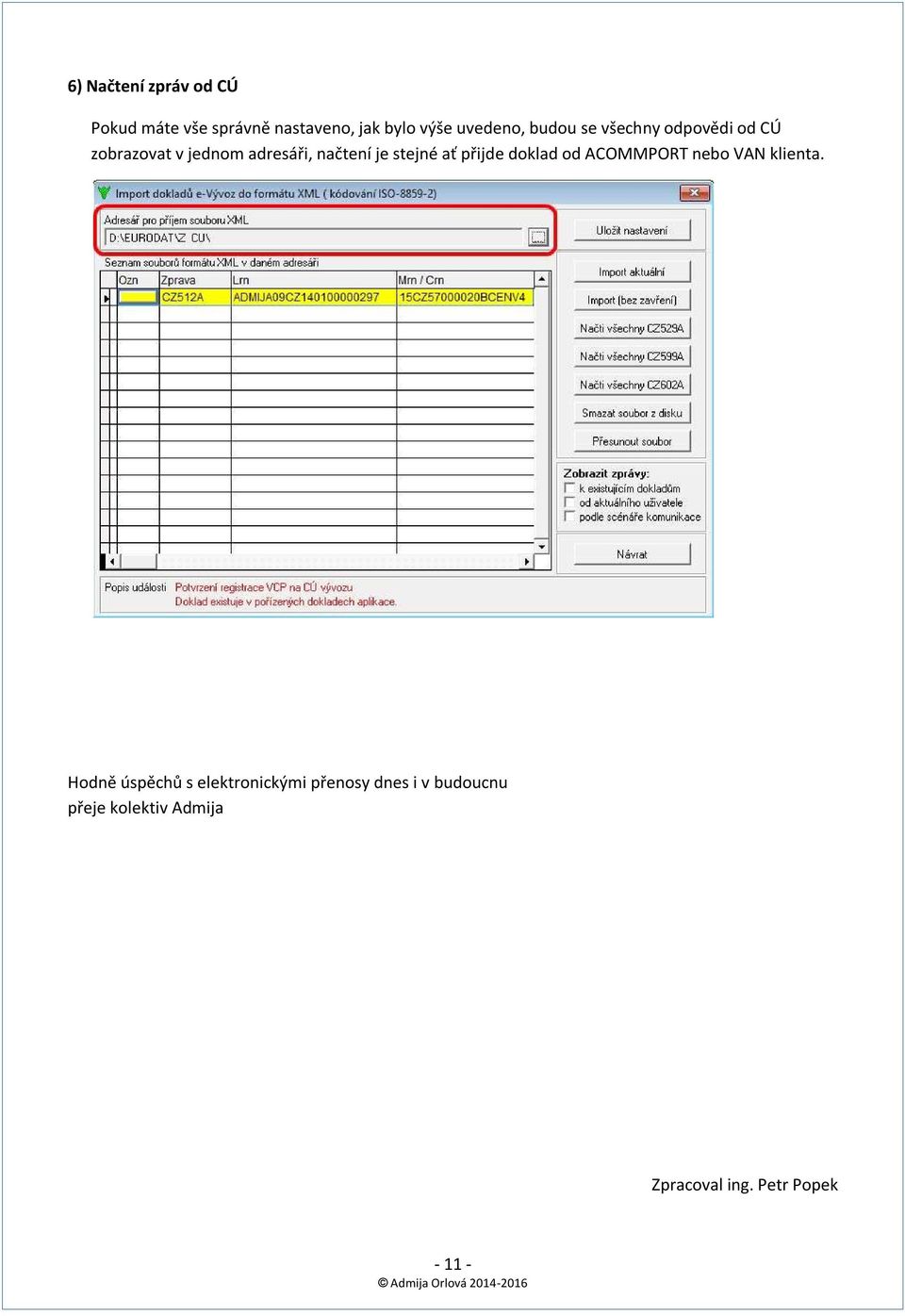 ať přijde doklad od ACOMMPORT nebo VAN klienta.