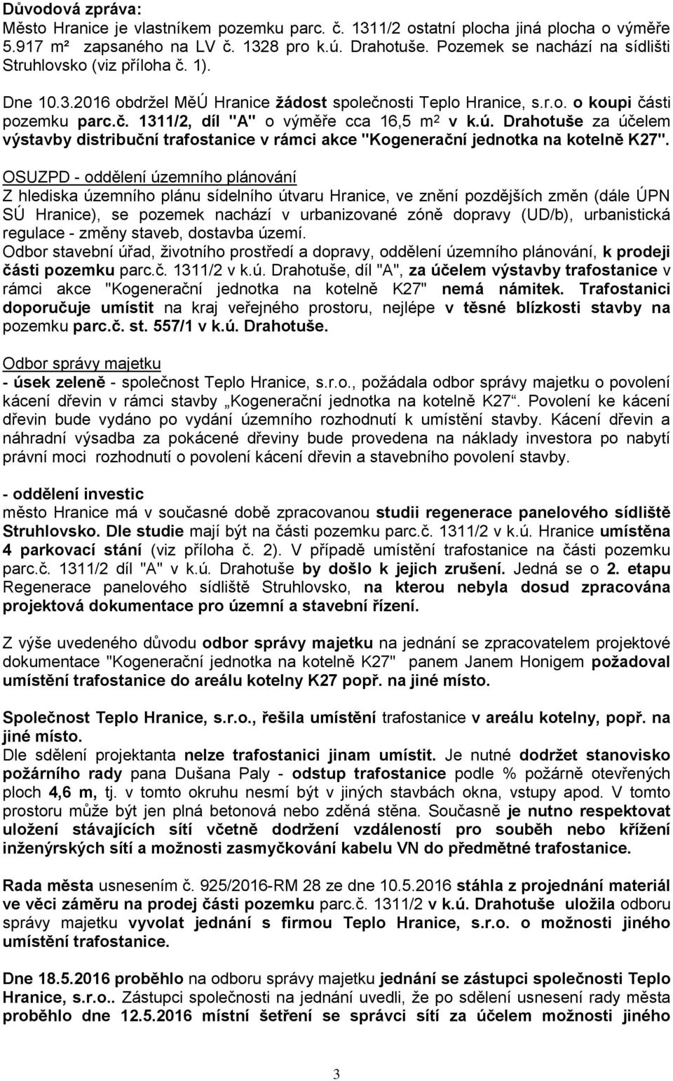 ú. Drahotuše za účelem výstavby distribuční trafostanice v rámci akce "Kogenerační jednotka na kotelně K27".