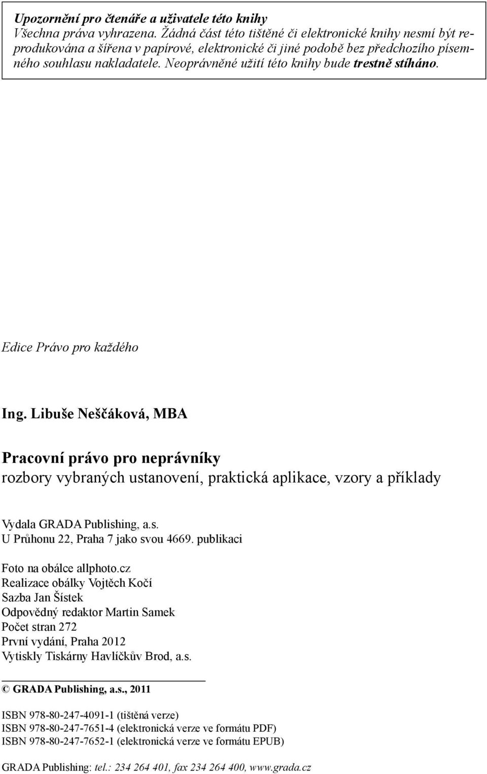 Neoprávněné užití této knihy bude trestně stíháno. Edice Právo pro každého Ing.