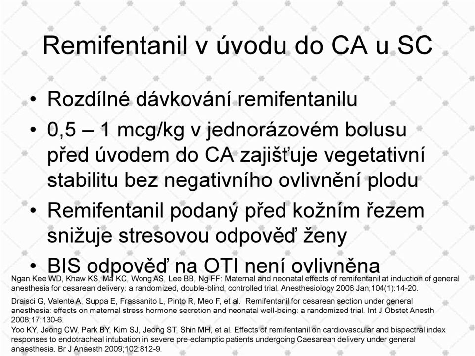 induction of general anesthesia for cesarean delivery: a randomized, double-blind, controlled trial. Anesthesiology 2006 Jan;104(1):14-20.