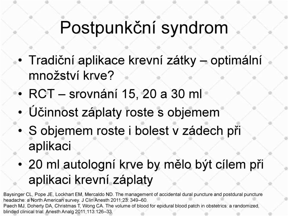 aplikaci krevní záplaty Baysinger CL, Pope JE, Lockhart EM, Mercaldo ND.