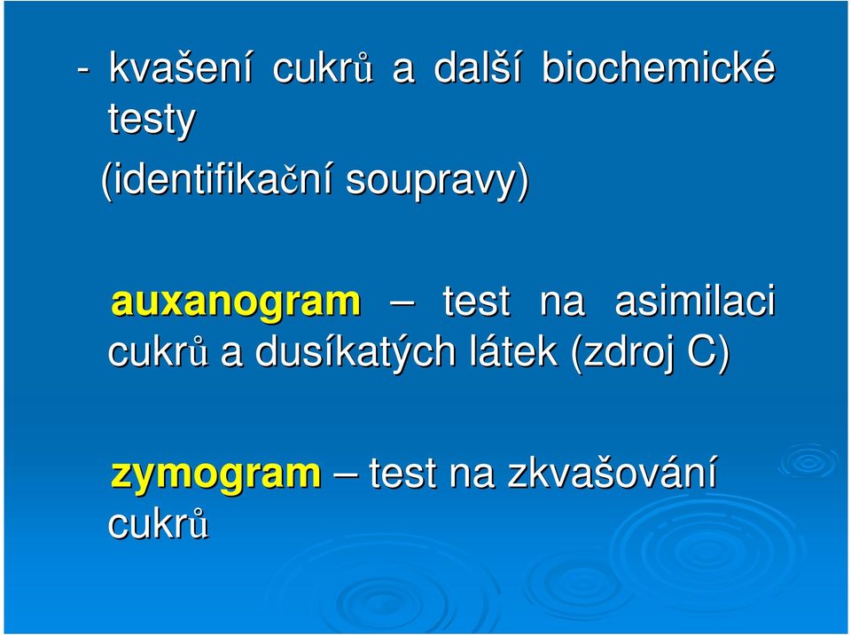 test na asimilaci cukrů a dusíkatých látek