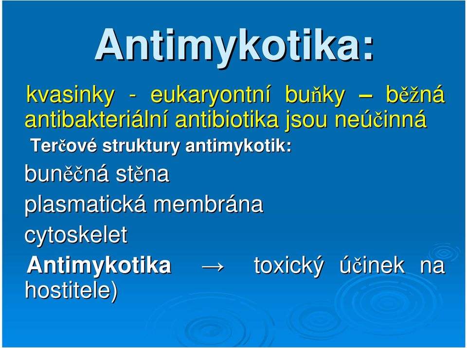 ové struktury antimykotik: buněč ěčná stěna plasmatická