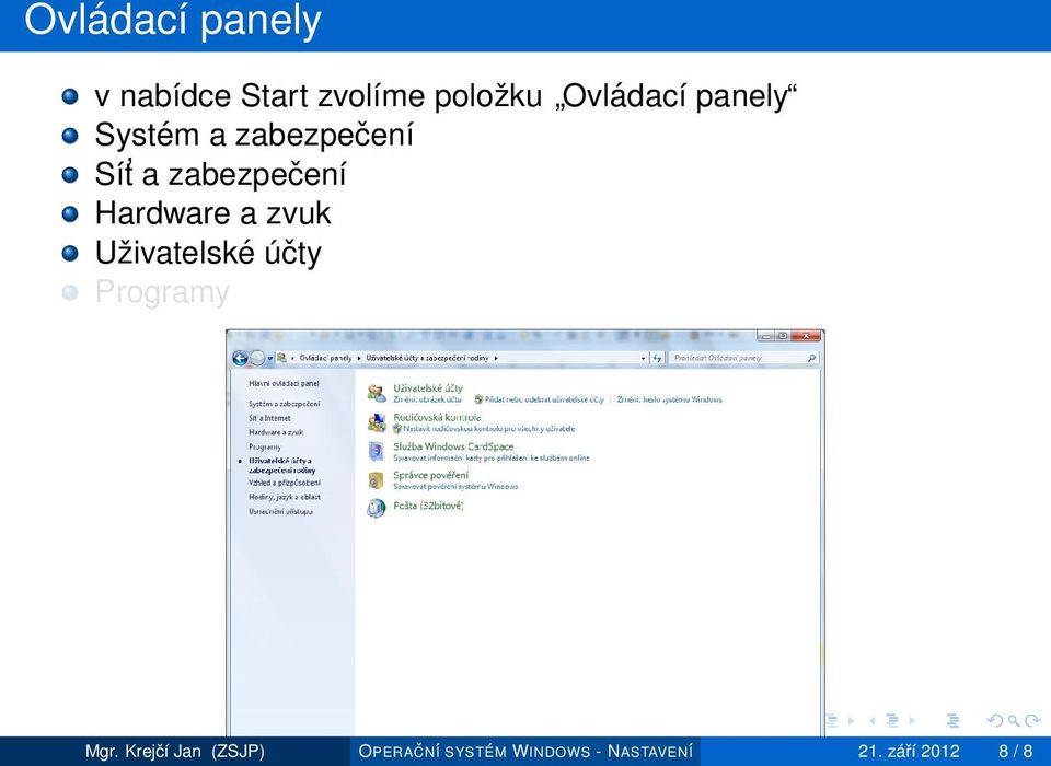 Hardware a zvuk Uživatelské účty Programy Mgr.