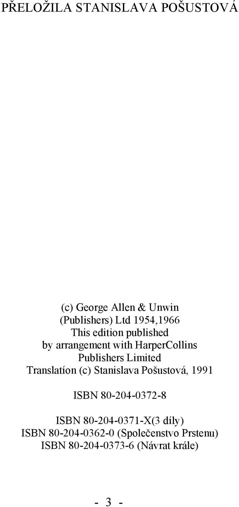 Translatíon (c) Stanislava Pošustová, 1991 ISBN 80-204-0372-8 ISBN 80-204-0371-X(3