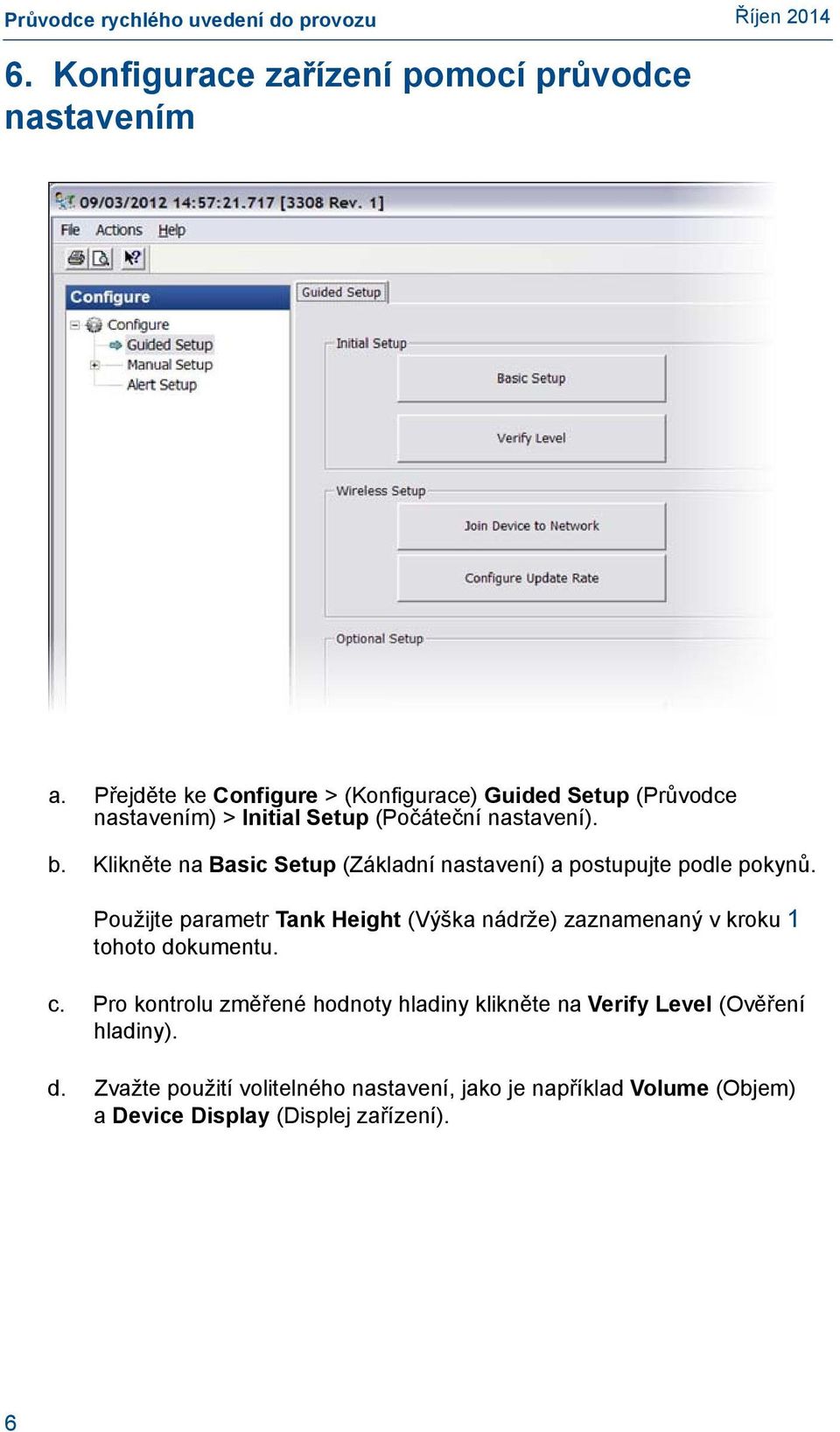 Klikněte na Basic Setup (Základní nastavení) a postupujte podle pokynů.