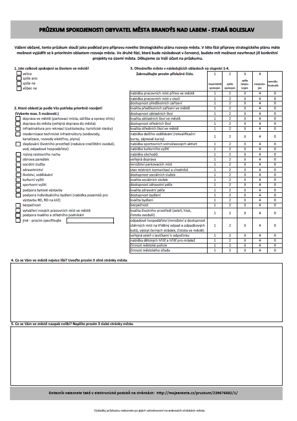 1 Úvod 1.1 Cíl průzkumu Průzkum spokojenosti proběhl jako jedna z fází analytické části tvorby Strategického plánu rozvoje města Brandýs nad Labem Stará Boleslav 2015-2025.