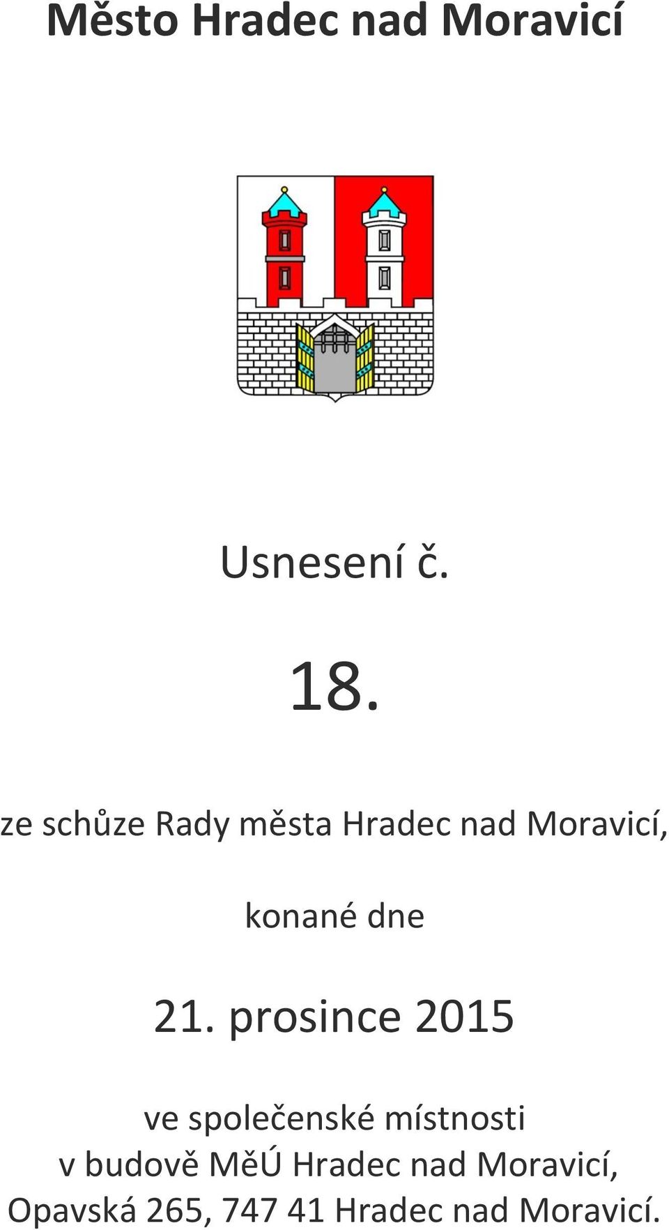 21. prosince 2015 ve společenské místnosti v budově