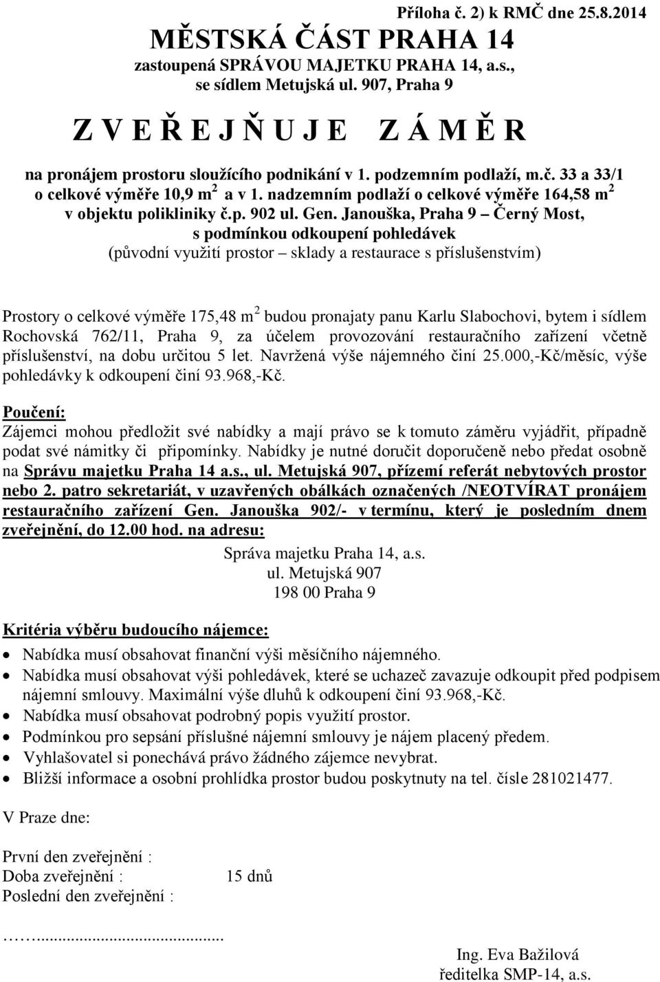 nadzemním podlaží o celkové výměře 164,58 m 2 v objektu polikliniky č.p. 902 ul. Gen.