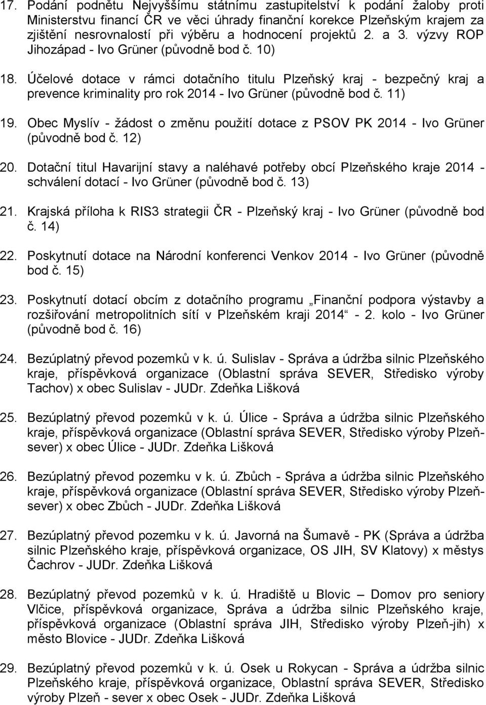 Účelové dotace v rámci dotačního titulu Plzeňský kraj - bezpečný kraj a prevence kriminality pro rok 2014 - Ivo Grüner (původně bod č. 11) 19.