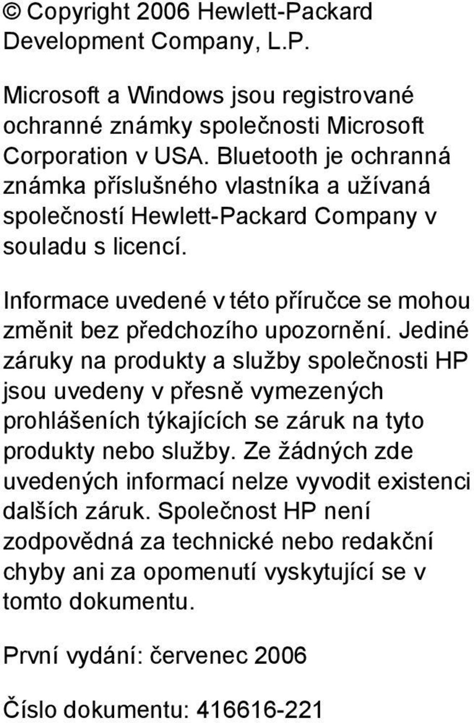 Informace uvedené v této příručce se mohou změnit bez předchozího upozornění.