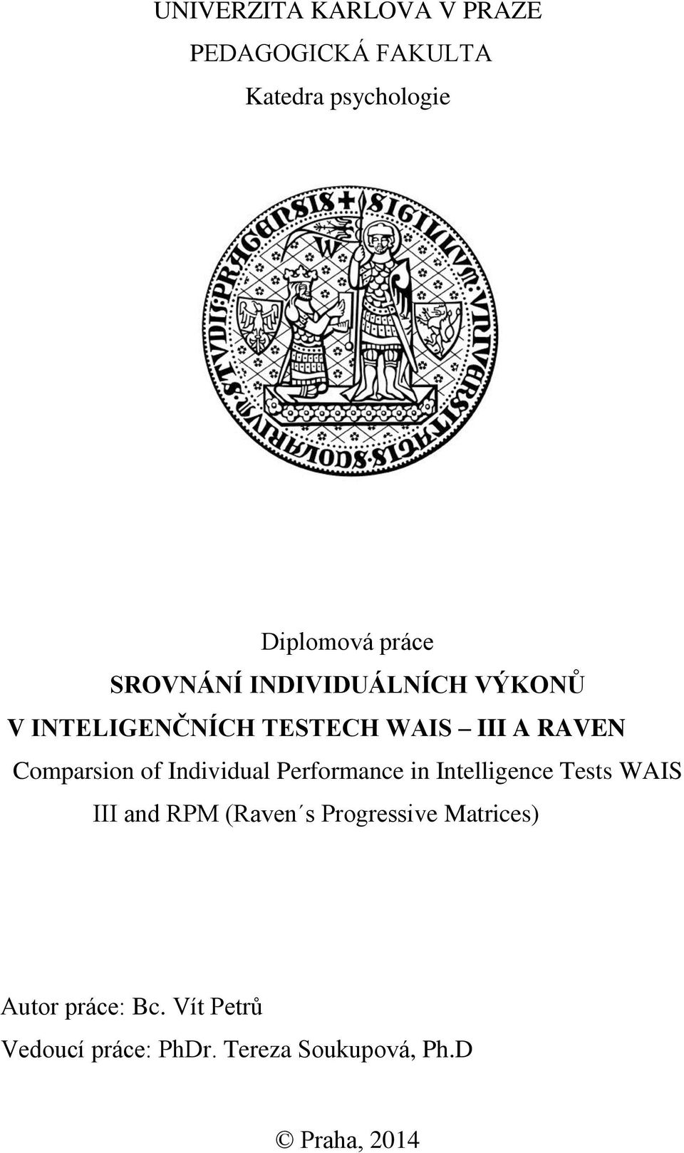 Individual Performance in Intelligence Tests WAIS III and RPM (Raven s Progressive