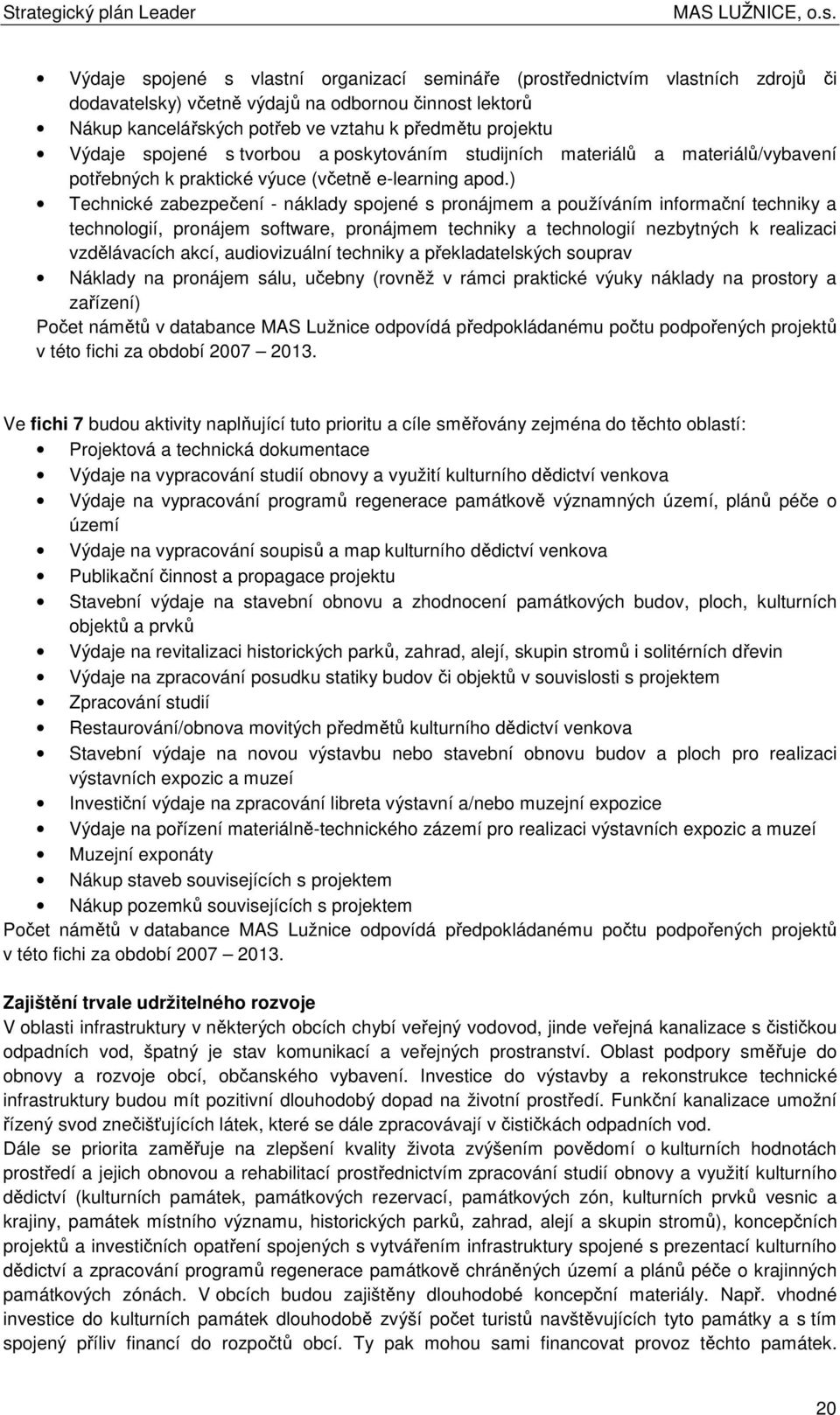 tvrbu a pskytváním studijních materiálů a materiálů/vybavení ptřebných k praktické výuce (včetně e-learning apd.