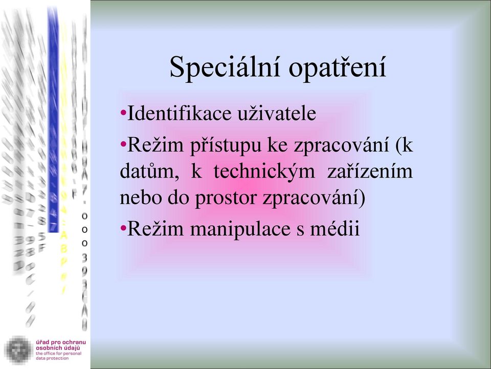 (k datům, k technickým zařízením nebo