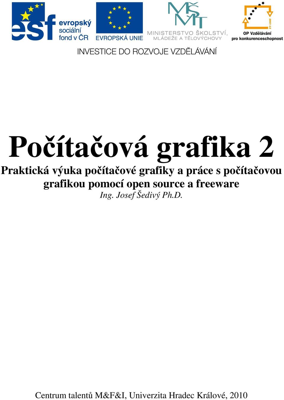 open source a freeware Ing. Josef Šedivý Ph.D.