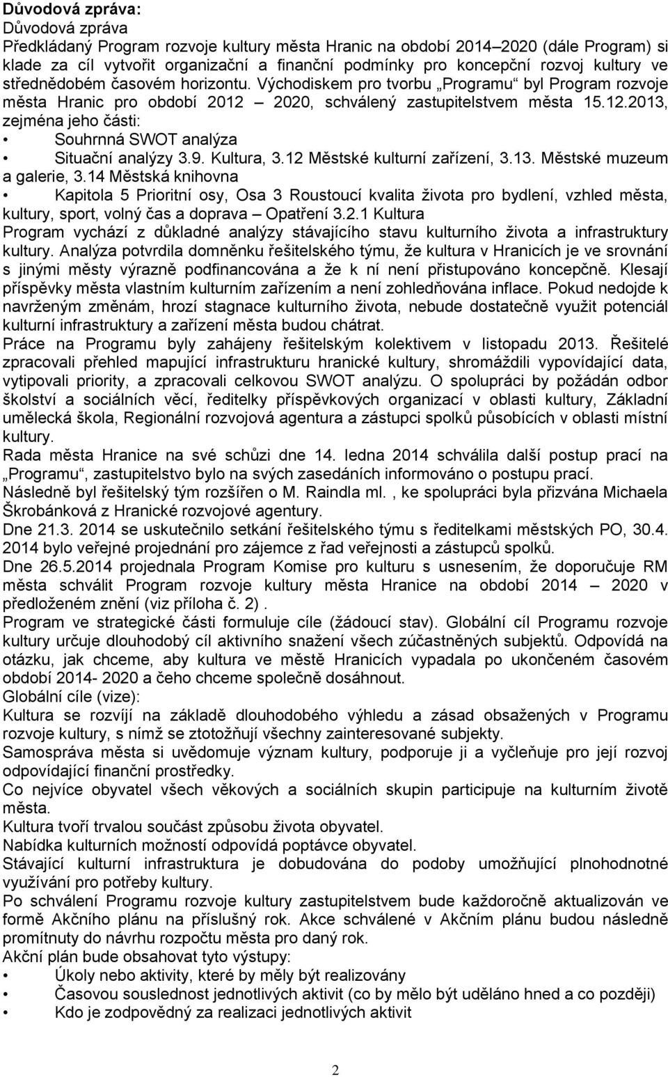 9. Kultura, 3.12 Městské kulturní zařízení, 3.13. Městské muzeum a galerie, 3.