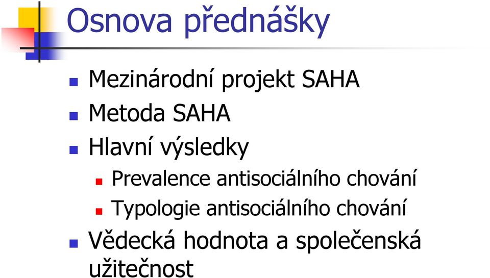 antisociálního chování Typologie