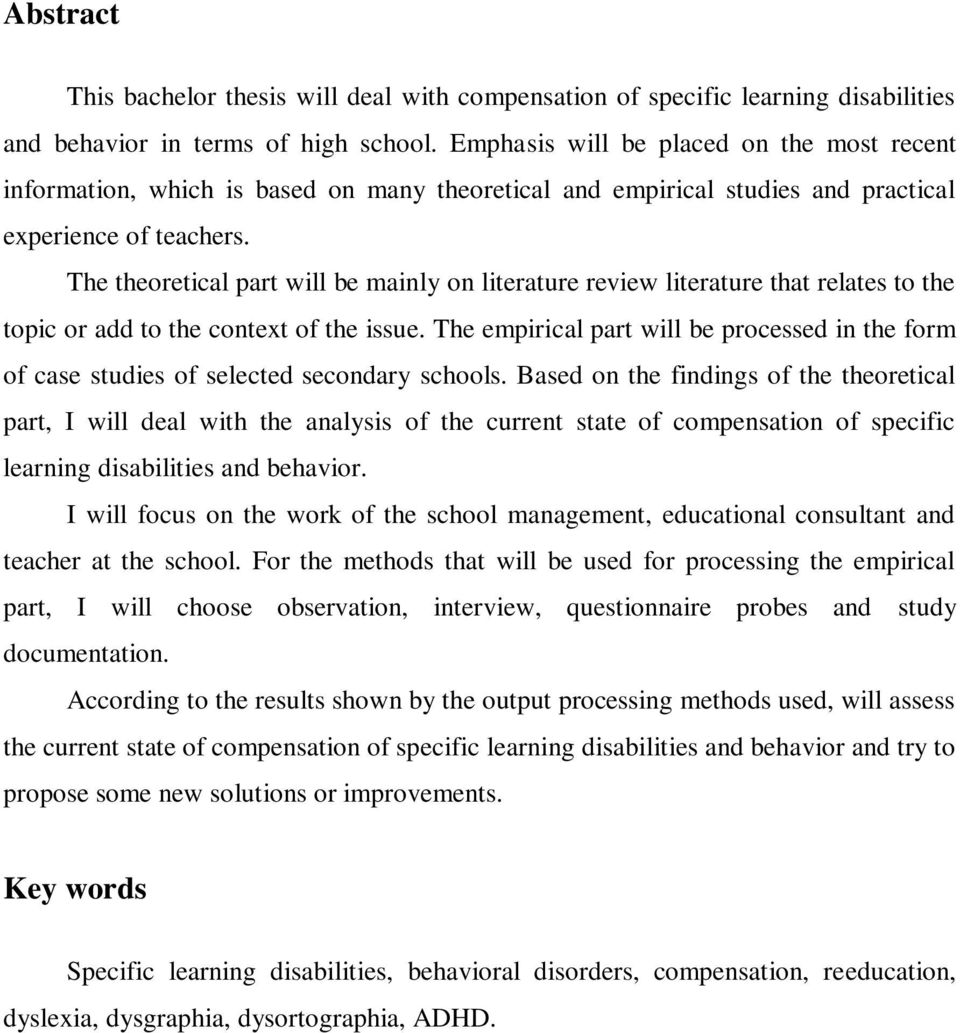 The theoretical part will be mainly on literature review literature that relates to the topic or add to the context of the issue.