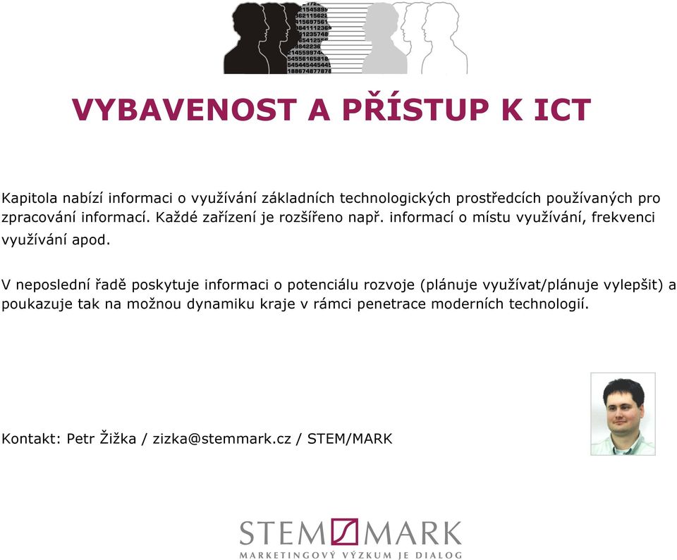 informací o místu využívání, frekvenci využívání apod.