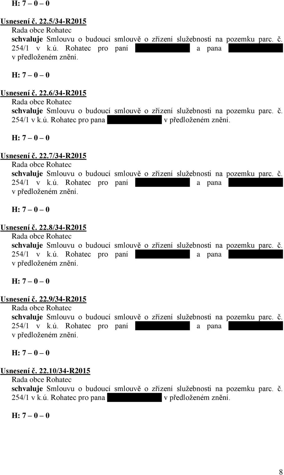 7/34-R2015 Usnesení č. 22.8/34-R2015 Usnesení č. 22.9/34-R2015 Usnesení č.